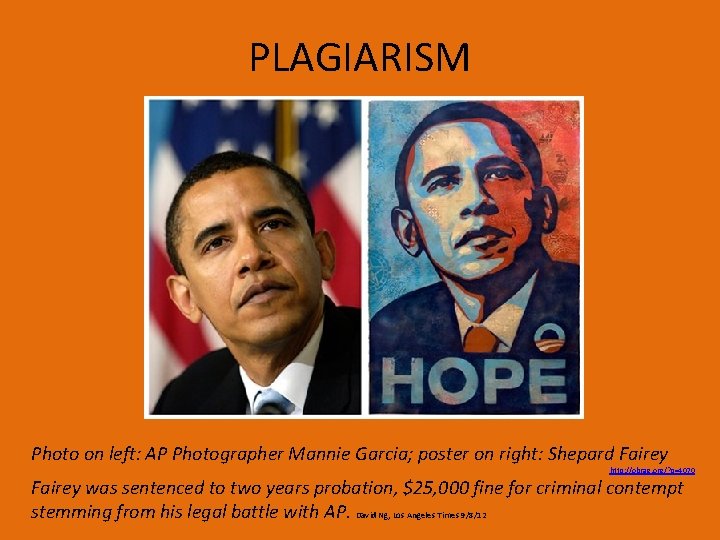 PLAGIARISM Photo on left: AP Photographer Mannie Garcia; poster on right: Shepard Fairey http: