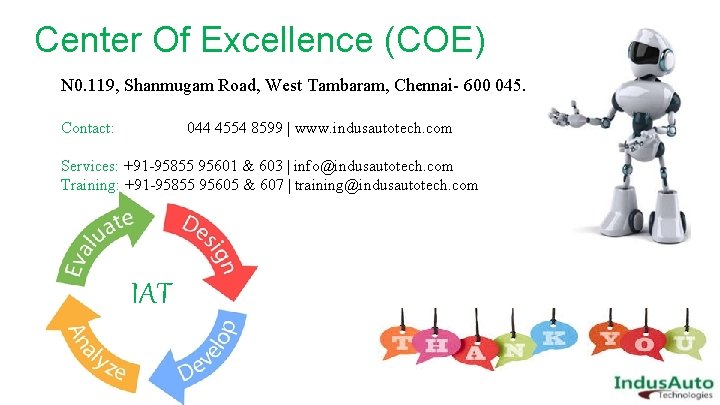 Center Of Excellence (COE) N 0. 119, Shanmugam Road, West Tambaram, Chennai- 600 045.