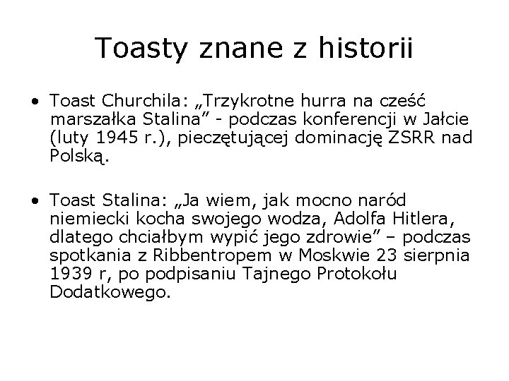 Toasty znane z historii • Toast Churchila: „Trzykrotne hurra na cześć marszałka Stalina” -