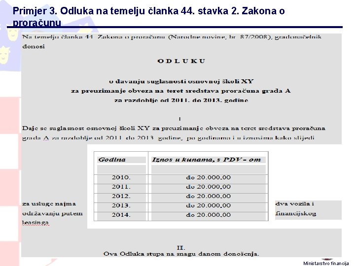 Primjer 3. Odluka na temelju članka 44. stavka 2. Zakona o proračunu Ministarstvo financija