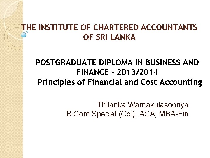 THE INSTITUTE OF CHARTERED ACCOUNTANTS OF SRI LANKA POSTGRADUATE DIPLOMA IN BUSINESS AND FINANCE