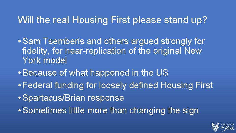 Will the real Housing First please stand up? • Sam Tsemberis and others argued