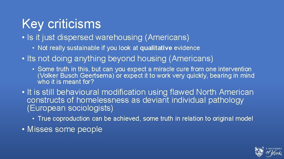 Key criticisms • Is it just dispersed warehousing (Americans) • Not really sustainable if