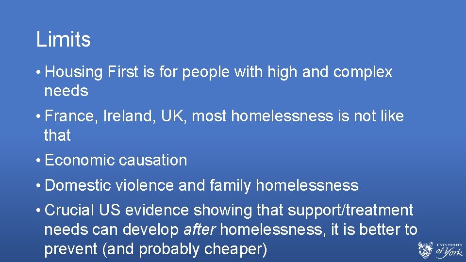 Limits • Housing First is for people with high and complex needs • France, Limits • Housing First is for people with high and complex needs • France,