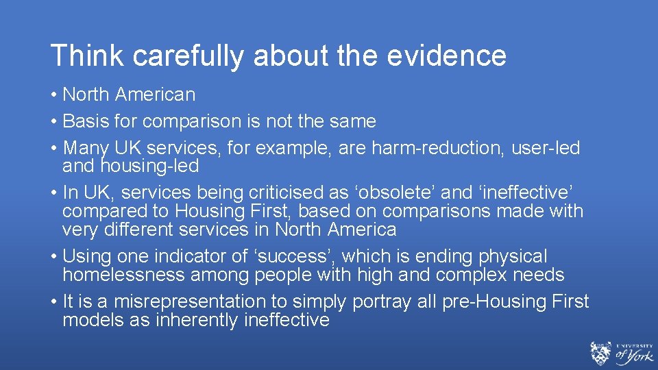 Think carefully about the evidence • North American • Basis for comparison is not