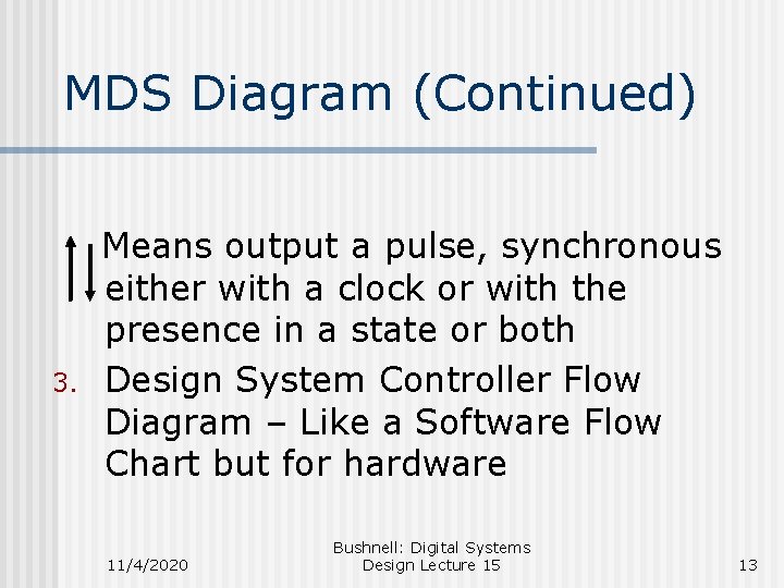 MDS Diagram (Continued) 3. Means output a pulse, synchronous either with a clock or MDS Diagram (Continued) 3. Means output a pulse, synchronous either with a clock or