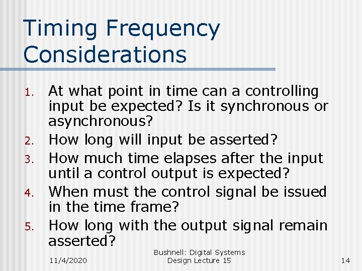 Timing Frequency Considerations 1. 2. 3. 4. 5. At what point in time can