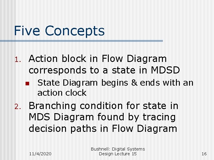 Five Concepts 1. Action block in Flow Diagram corresponds to a state in MDSD