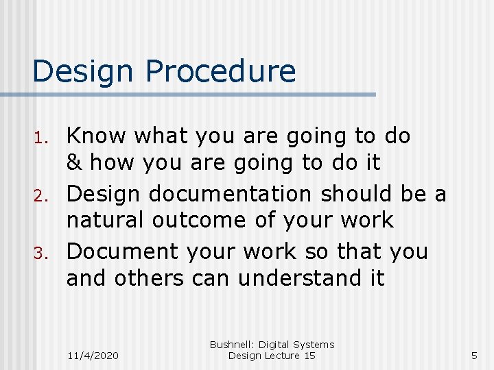 Design Procedure 1. 2. 3. Know what you are going to do & how