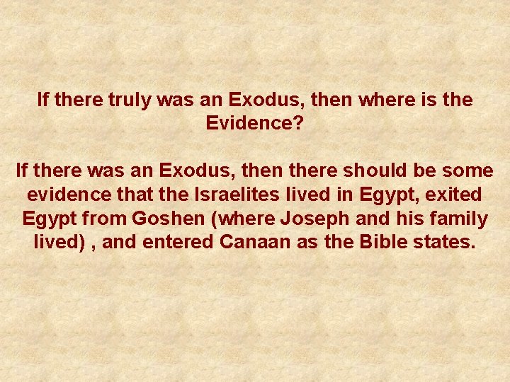 If there truly was an Exodus, then where is the Evidence? If there was