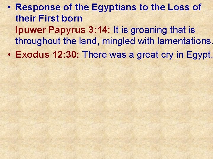  • Response of the Egyptians to the Loss of their First born Ipuwer