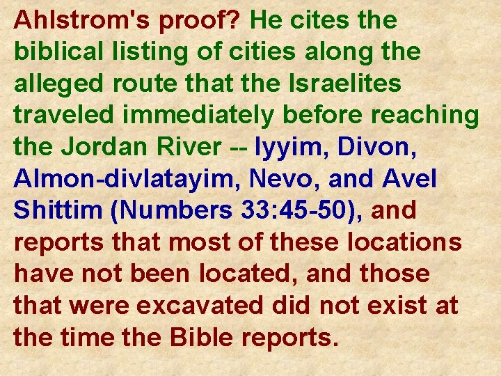 Ahlstrom's proof? He cites the biblical listing of cities along the alleged route that