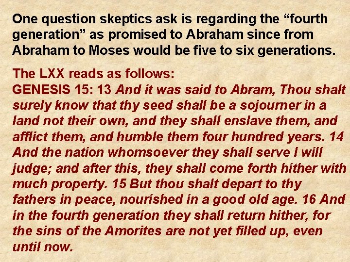 One question skeptics ask is regarding the “fourth generation” as promised to Abraham since