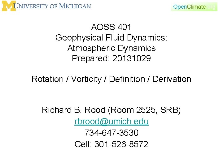 AOSS 401 Geophysical Fluid Dynamics: Atmospheric Dynamics Prepared: 20131029 Rotation / Vorticity / Definition