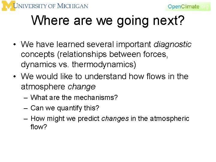Where are we going next? • We have learned several important diagnostic concepts (relationships