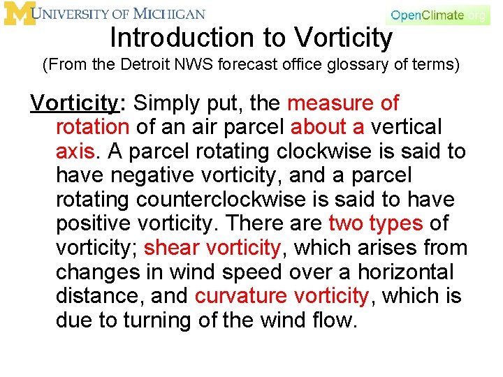Introduction to Vorticity (From the Detroit NWS forecast office glossary of terms) Vorticity: Simply