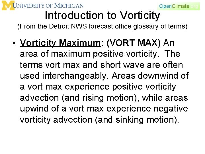 Introduction to Vorticity (From the Detroit NWS forecast office glossary of terms) • Vorticity