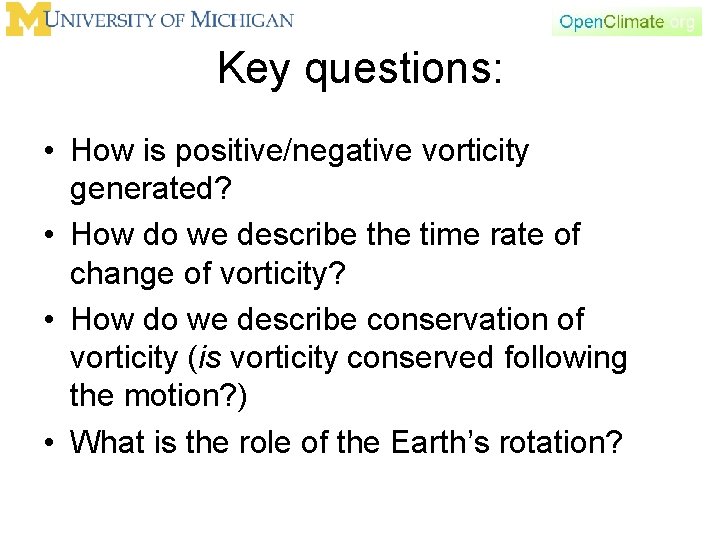 Key questions: • How is positive/negative vorticity generated? • How do we describe the