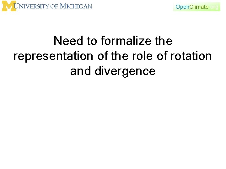 Need to formalize the representation of the role of rotation and divergence 