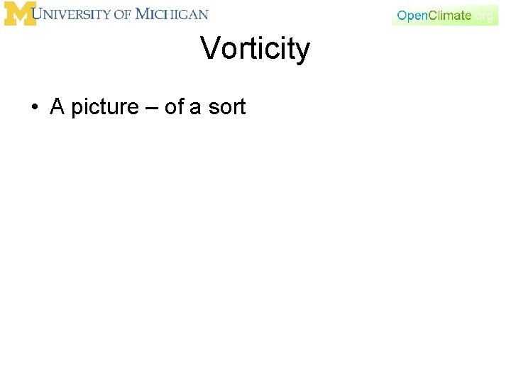 Vorticity • A picture – of a sort 