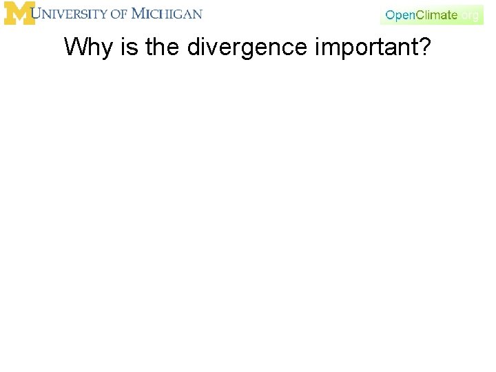 Why is the divergence important? 