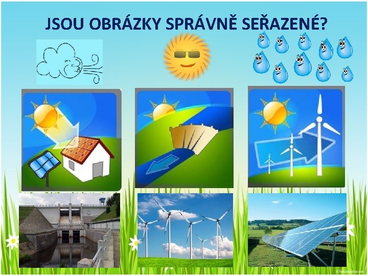 JSOU OBRÁZKY SPRÁVNĚ SEŘAZENÉ? 