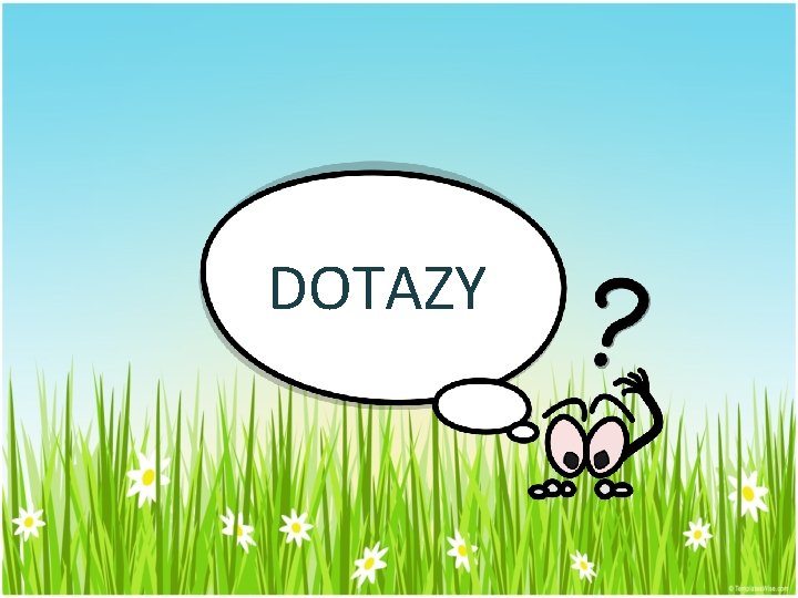 DOTAZY 