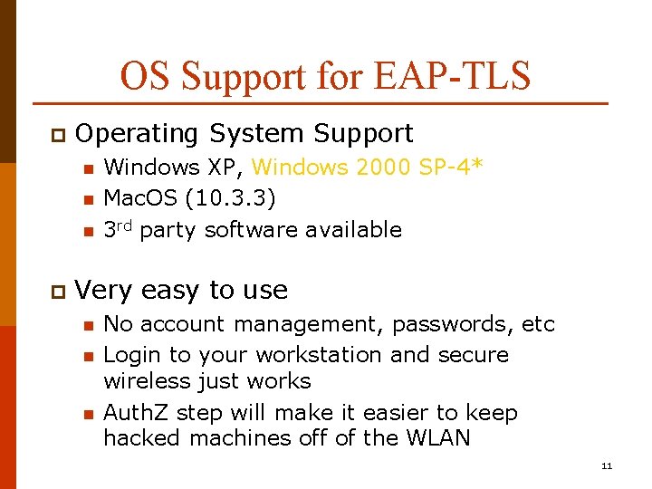 OS Support for EAP-TLS p Operating System Support n n n p Windows XP,