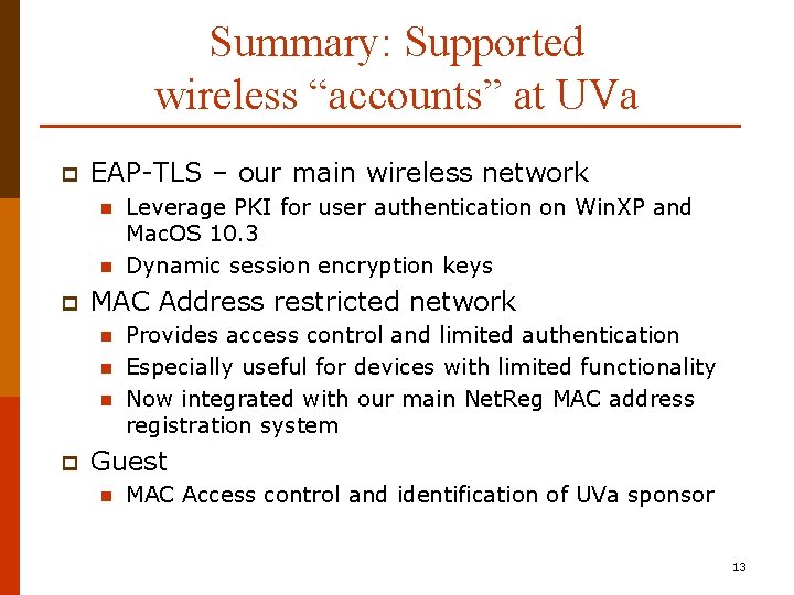 Summary: Supported wireless “accounts” at UVa p EAP-TLS – our main wireless network n