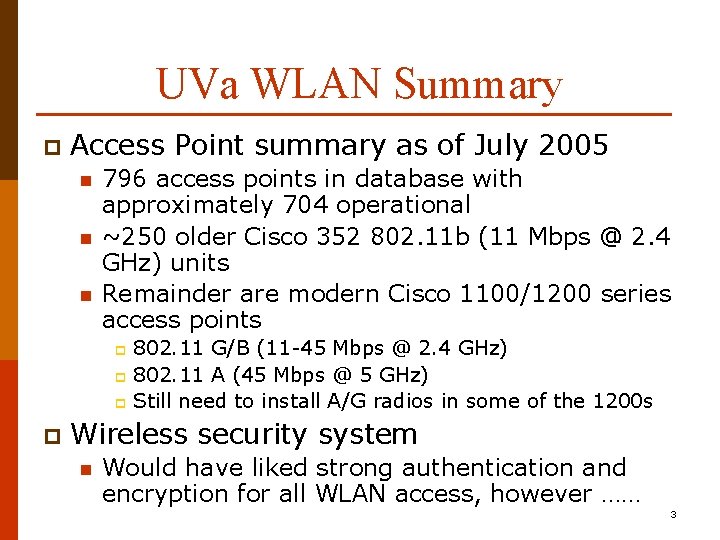 UVa WLAN Summary p Access Point summary as of July 2005 n n n