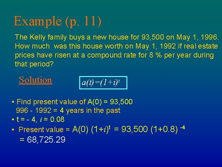 Example (p. 11) The Kelly family buys a new house for 93, 500 on