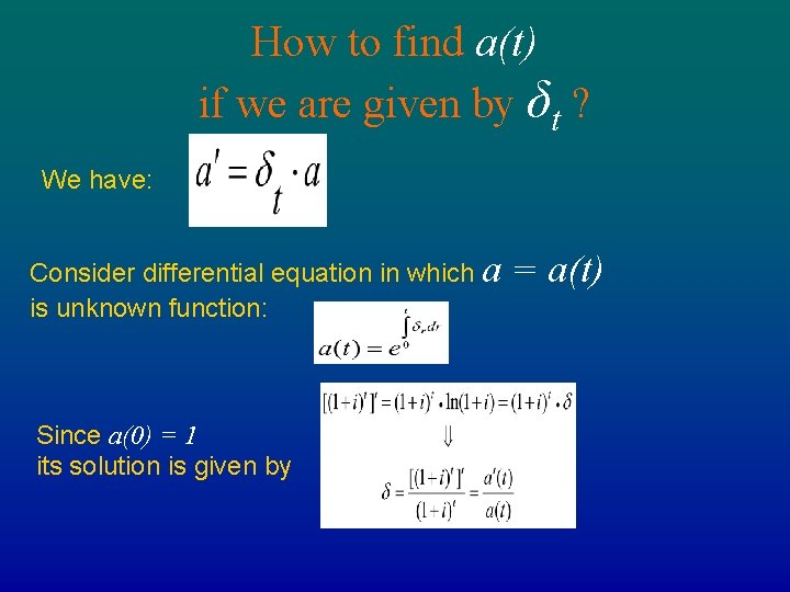 How to find a(t) if we are given by δt ? We have: Consider