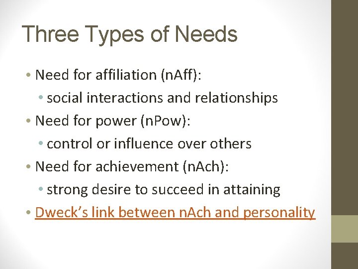 Three Types of Needs • Need for affiliation (n. Aff): • social interactions and