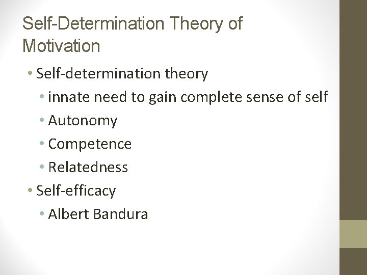 Self-Determination Theory of Motivation • Self-determination theory • innate need to gain complete sense