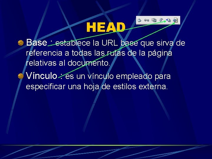 HEAD Base : establece la URL base que sirva de referencia a todas las