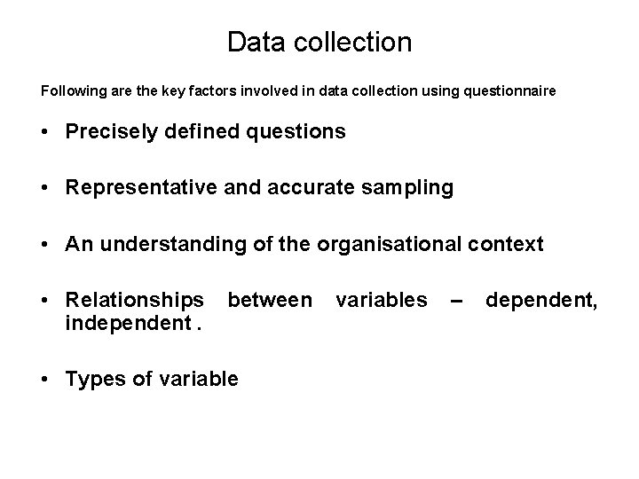 Slide 11. 11 Data collection Following are the key factors involved in data collection