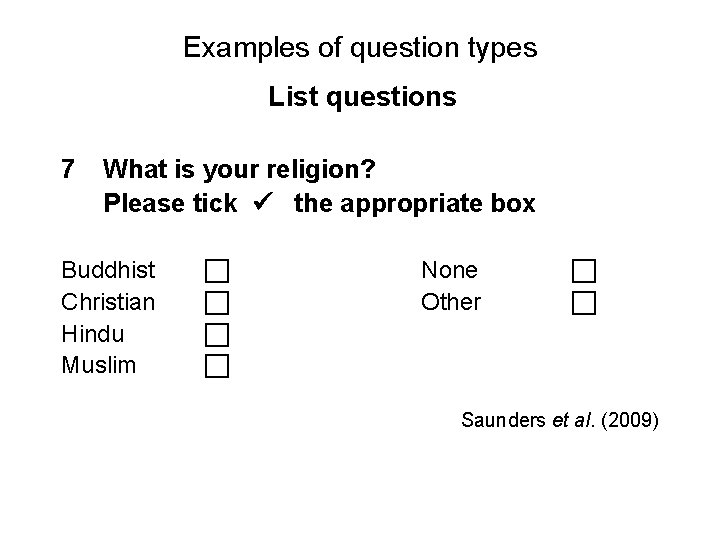 Slide 11. 17 Examples of question types List questions 7 What is your religion?