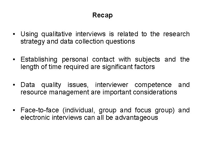 Slide 11. 3 Recap • Using qualitative interviews is related to the research strategy