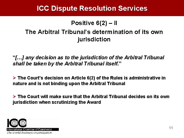 ICC Dispute Resolution Services Positive 6(2) – II The Arbitral Tribunal’s determination of its