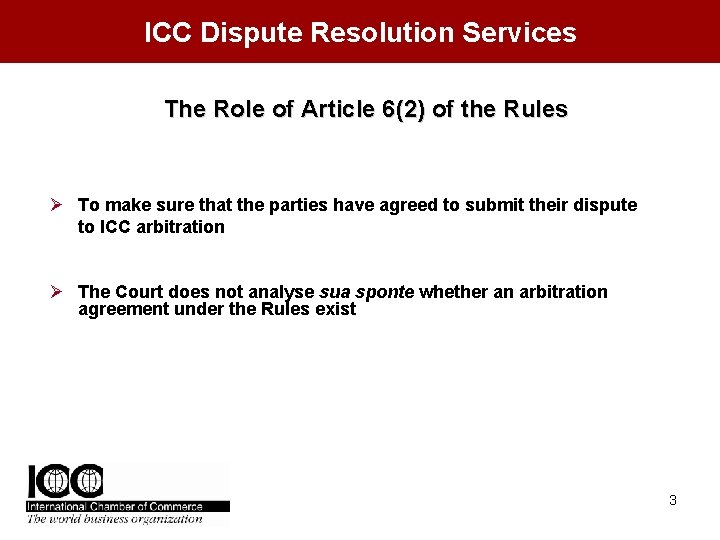 ICC Dispute Resolution Services The Role of Article 6(2) of the Rules Ø To