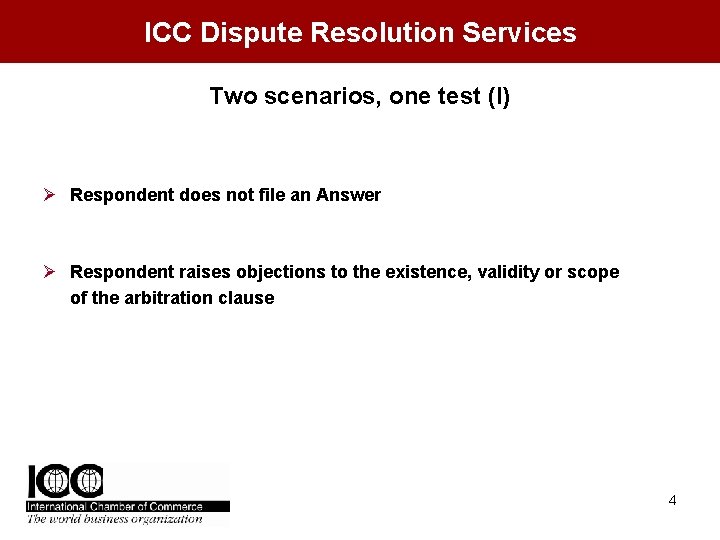 ICC Dispute Resolution Services Two scenarios, one test (I) Ø Respondent does not file