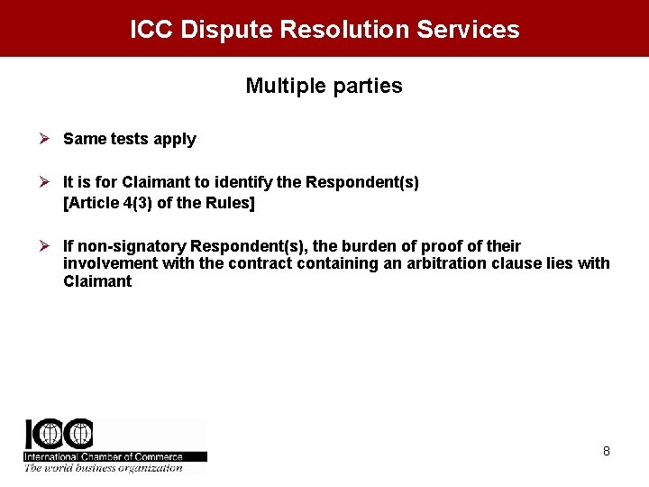 ICC Dispute Resolution Services Multiple parties Ø Same tests apply Ø It is for