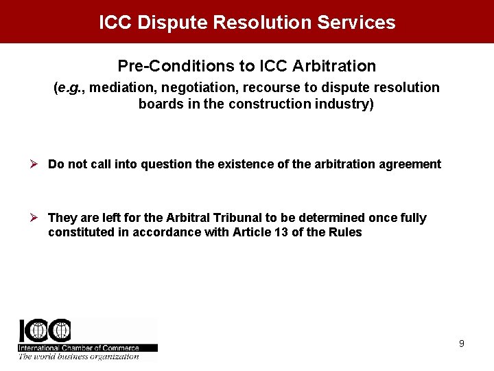 ICC Dispute Resolution Services Pre-Conditions to ICC Arbitration (e. g. , mediation, negotiation, recourse