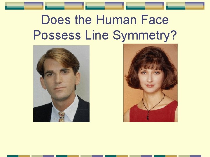 Does the Human Face Possess Line Symmetry? 