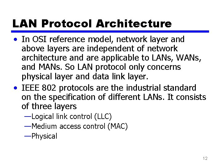 LAN Protocol Architecture • In OSI reference model, network layer and above layers are