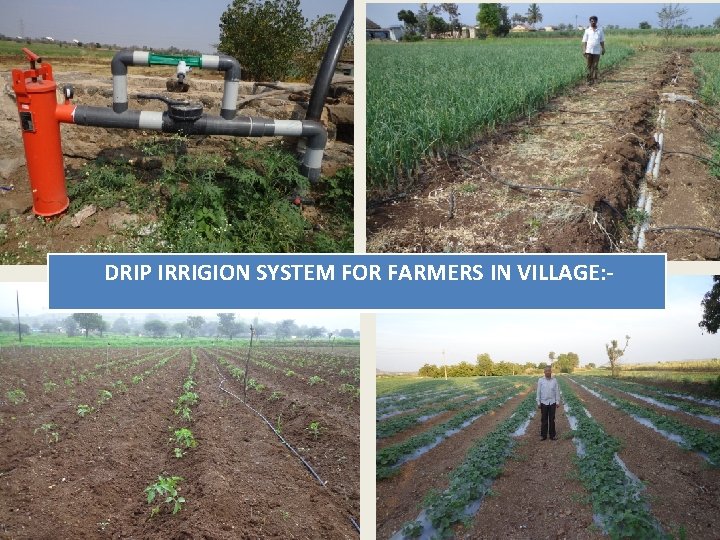 DRIP IRRIGION SYSTEM FOR FARMERS IN VILLAGE: - 