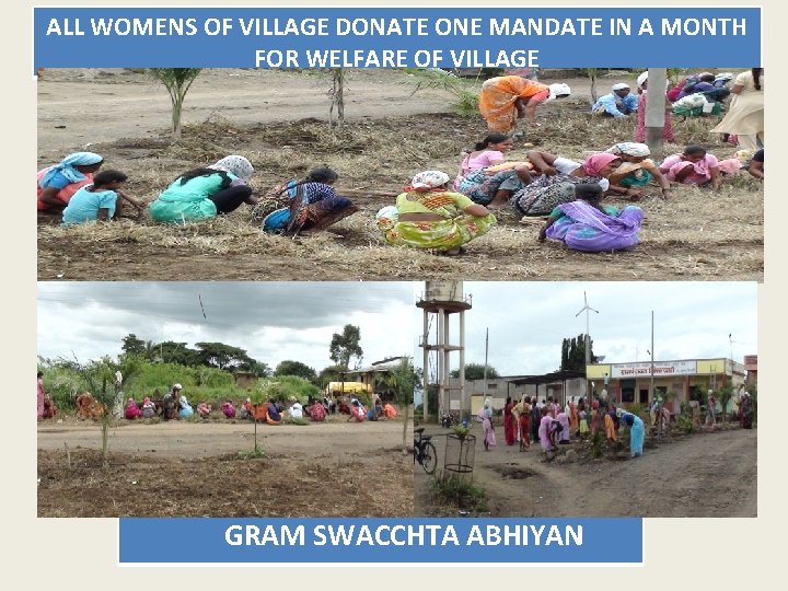 ALL WOMENS OF VILLAGE DONATE ONE MANDATE IN A MONTH FOR WELFARE OF VILLAGE