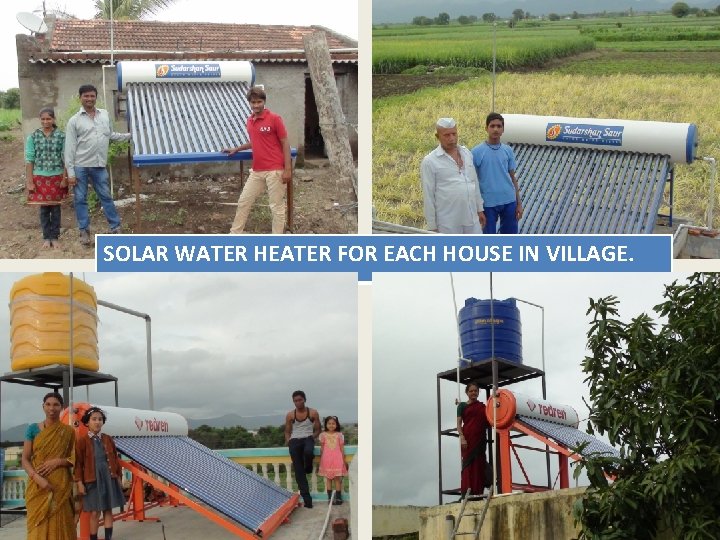 SOLAR WATER HEATER FOR EACH HOUSE IN VILLAGE. 