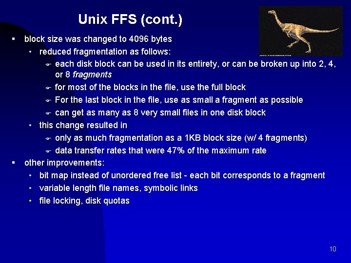 Unix FFS (cont. ) § § block size was changed to 4096 bytes •
