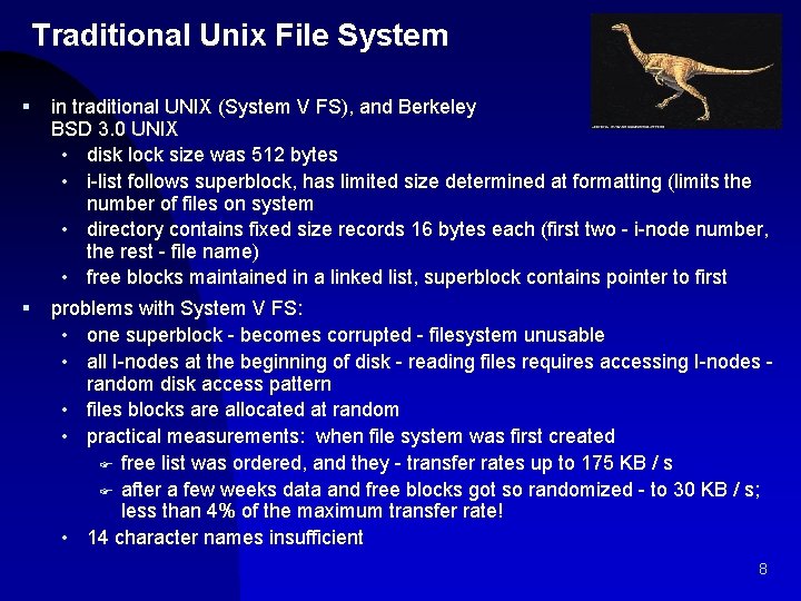 Traditional Unix File System § in traditional UNIX (System V FS), and Berkeley BSD